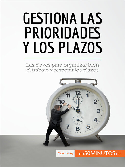 Title details for Gestiona las prioridades y los plazos by 50Minutos - Available